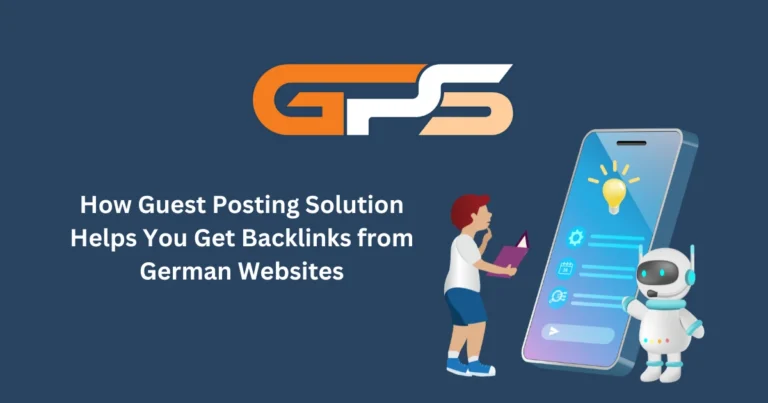 Why Guest Posting Solution is best for Quality German Backlinks
