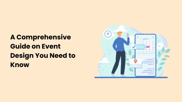 A Comprehensive Guide on Event Design You Need to Know